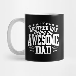 Just Another Day Being An Awesome Dad Mug